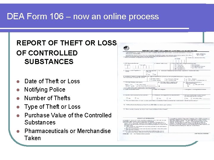 DEA Form 106 – now an online process REPORT OF THEFT OR LOSS OF
