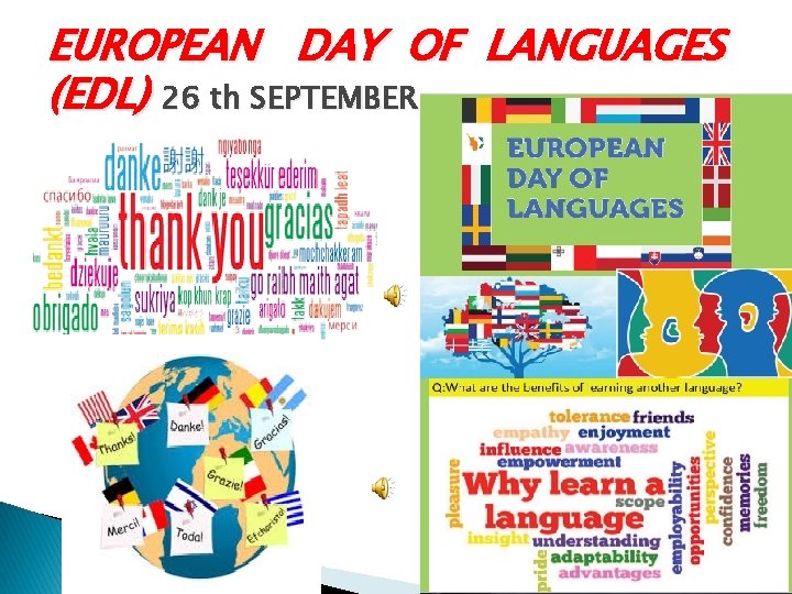 EUROPEAN DAY OF LANGUAGES (EDL) 26 th SEPTEMBER 