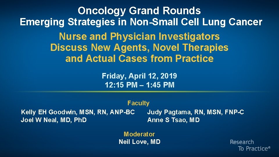 Oncology Grand Rounds Emerging Strategies in Non-Small Cell Lung Cancer Nurse and Physician Investigators