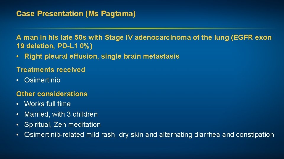 Case Presentation (Ms Pagtama) A man in his late 50 s with Stage IV