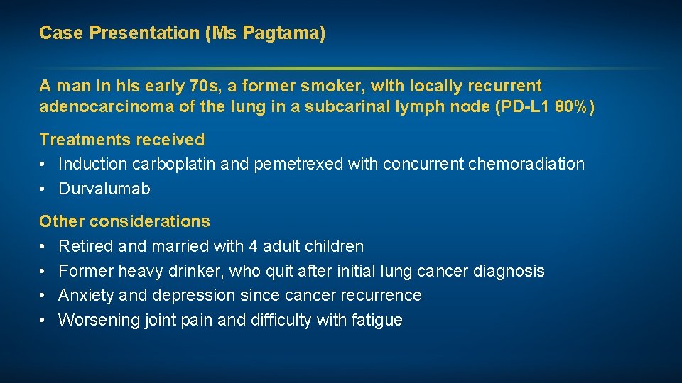 Case Presentation (Ms Pagtama) A man in his early 70 s, a former smoker,