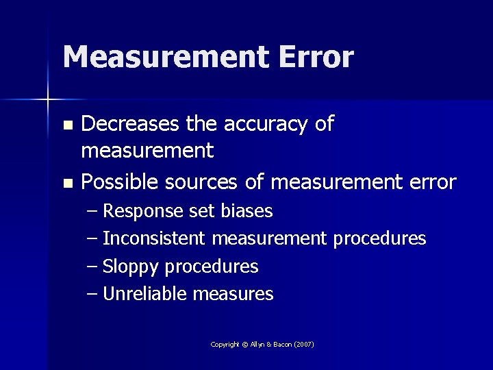 Measurement Error Decreases the accuracy of measurement n Possible sources of measurement error n