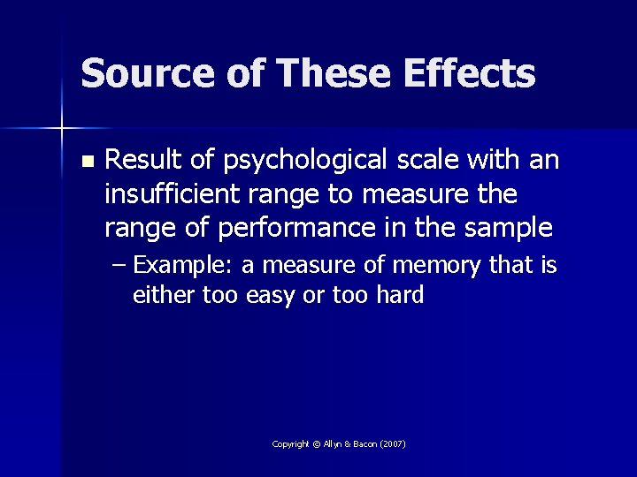 Source of These Effects n Result of psychological scale with an insufficient range to