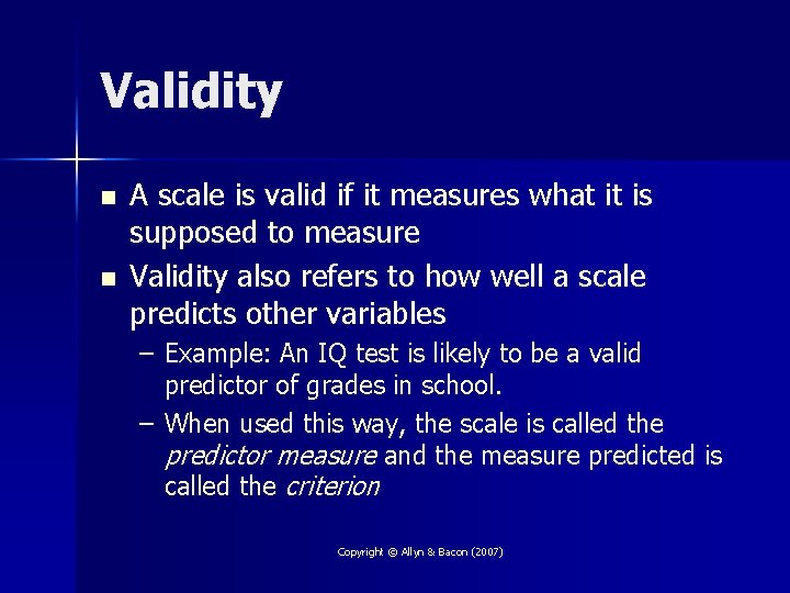 Validity n n A scale is valid if it measures what it is supposed