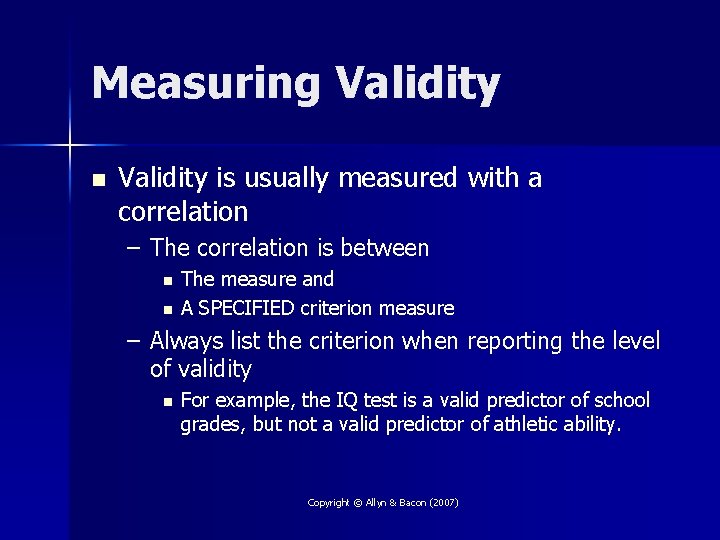 Measuring Validity n Validity is usually measured with a correlation – The correlation is