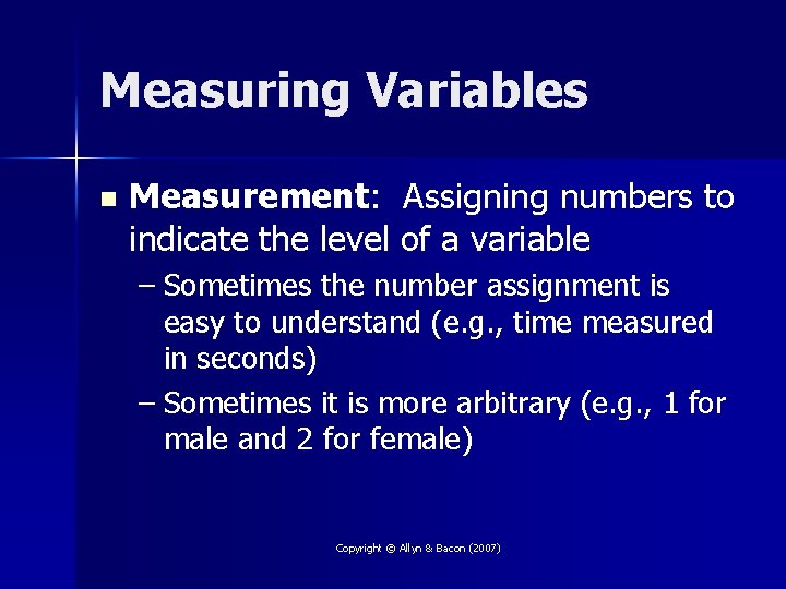 Measuring Variables n Measurement: Assigning numbers to indicate the level of a variable –