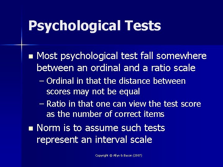 Psychological Tests n Most psychological test fall somewhere between an ordinal and a ratio