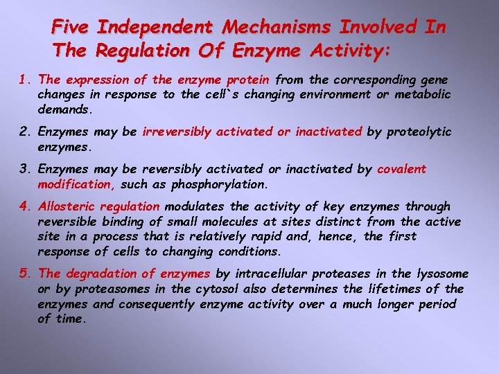 Five Independent Mechanisms Involved In The Regulation Of Enzyme Activity: 1. The expression of