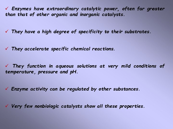 ü Enzymes have extraordinary catalytic power, often far greater than that of other organic