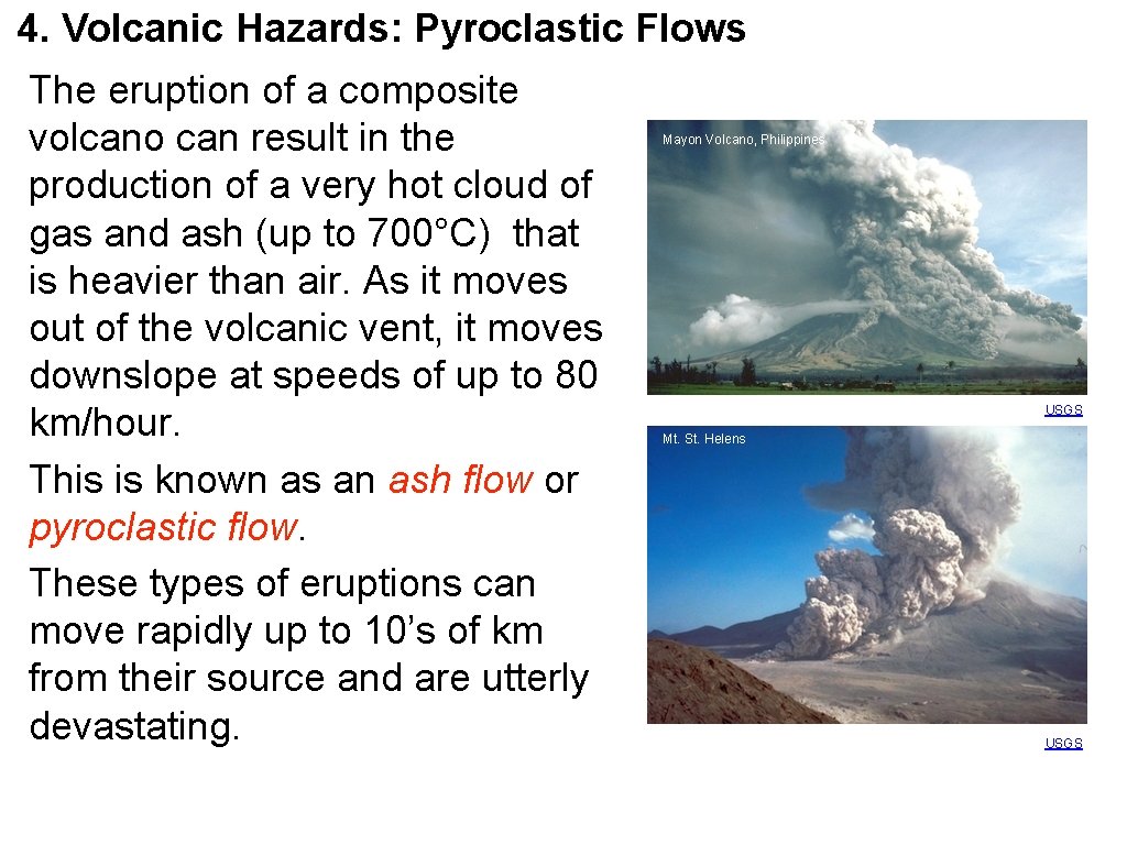 4. Volcanic Hazards: Pyroclastic Flows The eruption of a composite volcano can result in