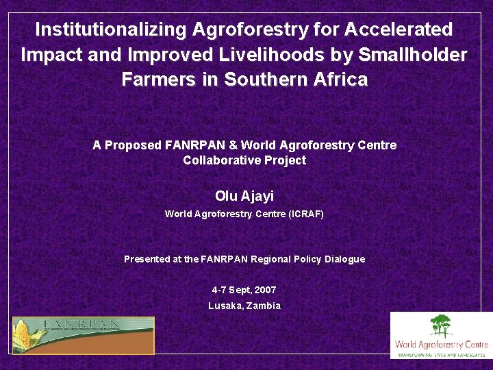 Institutionalizing Agroforestry for Accelerated Impact and Improved Livelihoods by Smallholder Farmers in Southern Africa