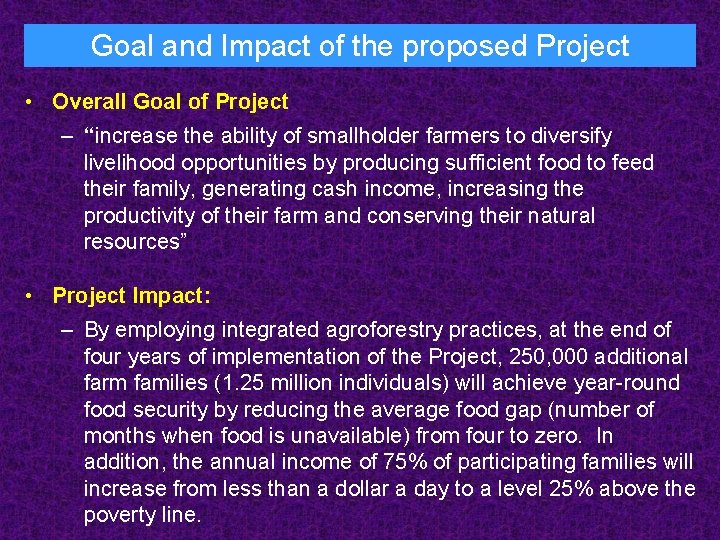 Goal and Impact of the proposed Project • Overall Goal of Project – “increase