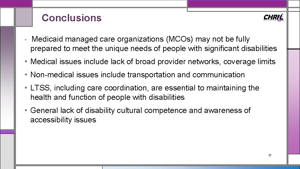 Conclusions • Medicaid managed care organizations (MCOs) may not be fully prepared to meet