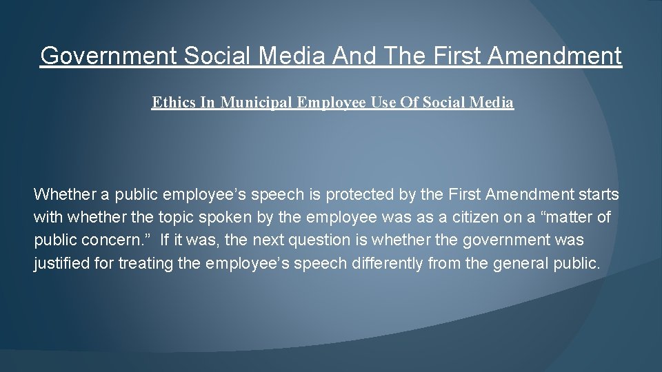 Government Social Media And The First Amendment Ethics In Municipal Employee Use Of Social
