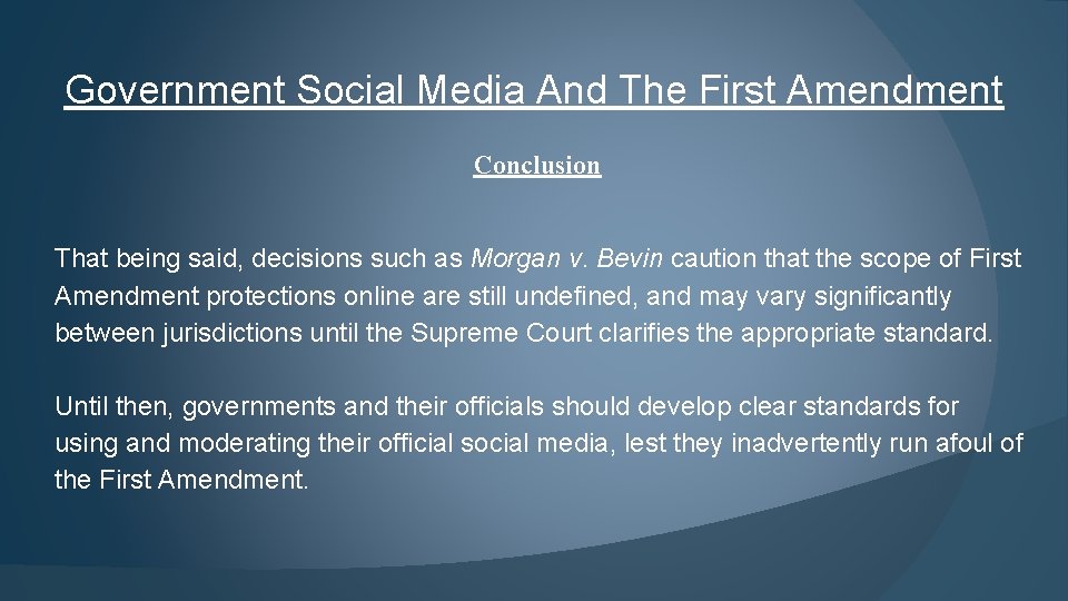 Government Social Media And The First Amendment Conclusion That being said, decisions such as