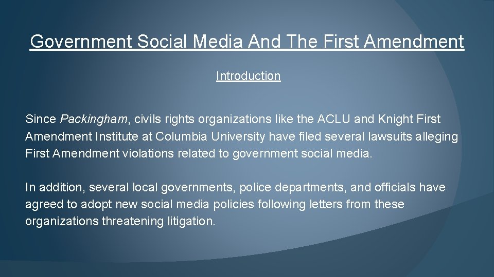 Government Social Media And The First Amendment Introduction Since Packingham, civils rights organizations like