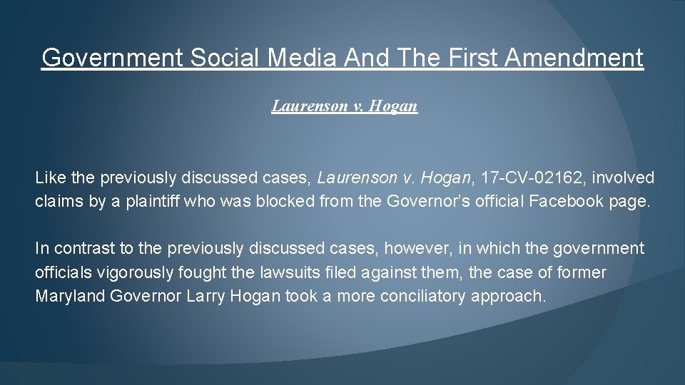 Government Social Media And The First Amendment Laurenson v. Hogan Like the previously discussed