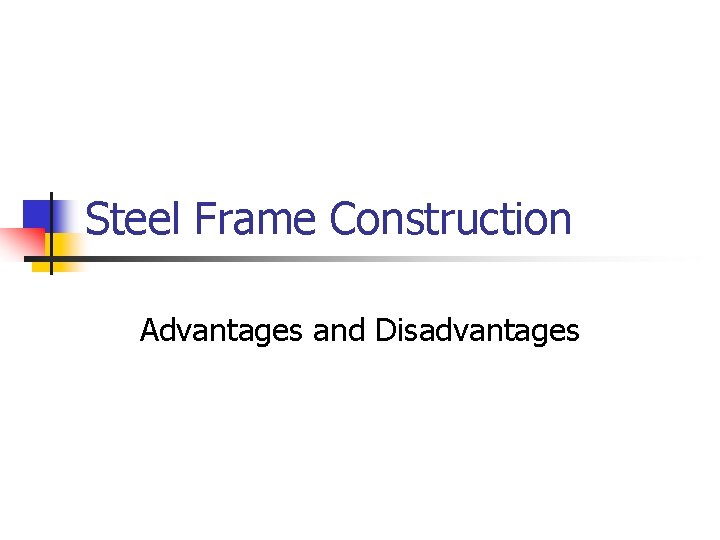 Steel Frame Construction Advantages and Disadvantages 