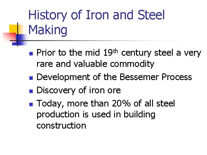 History of Iron and Steel Making n n Prior to the mid 19 th