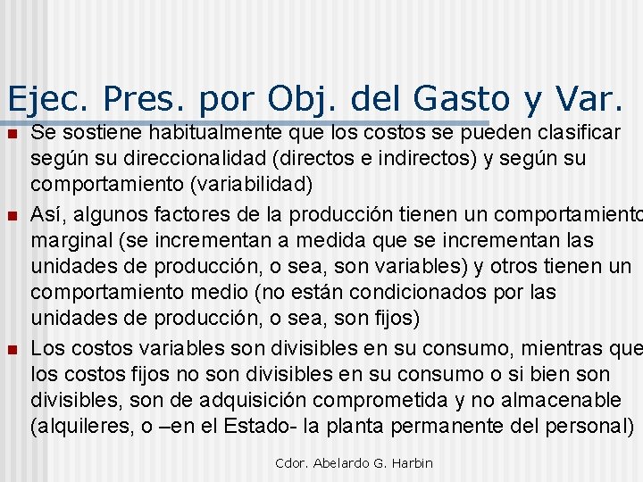 Ejec. Pres. por Obj. del Gasto y Var. n n n Se sostiene habitualmente