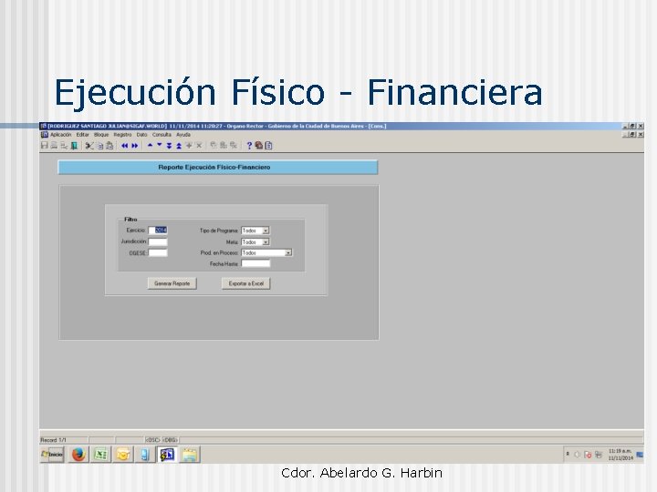 Ejecución Físico - Financiera Cdor. Abelardo G. Harbin 