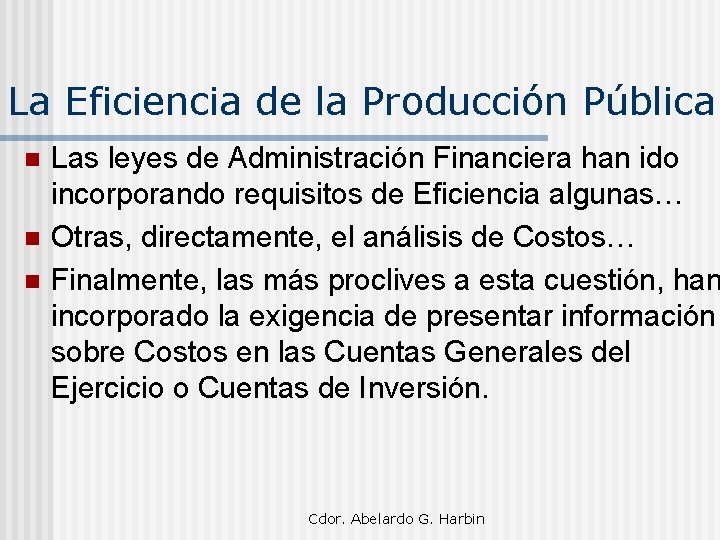 La Eficiencia de la Producción Pública n n n Las leyes de Administración Financiera
