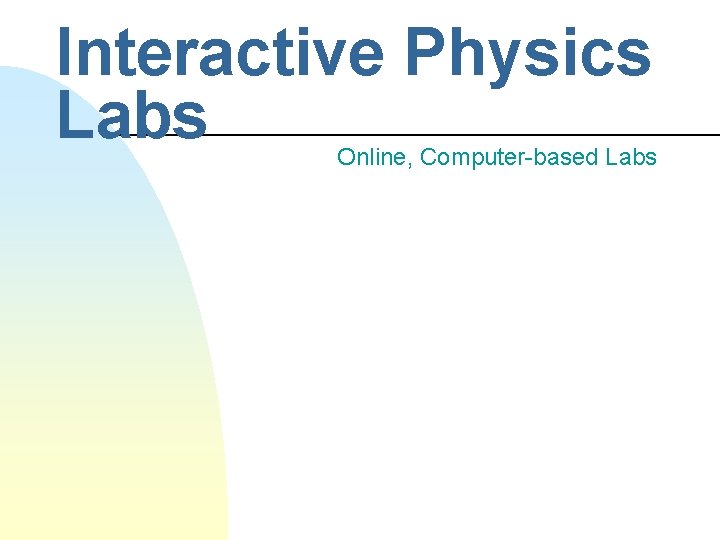Interactive Physics Labs Online, Computer-based Labs 