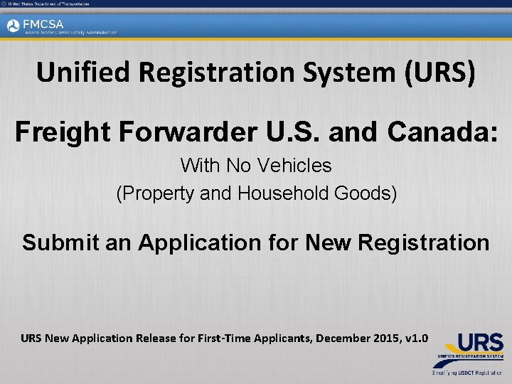 Unified Registration System (URS) Freight Forwarder U. S. and Canada: With No Vehicles (Property