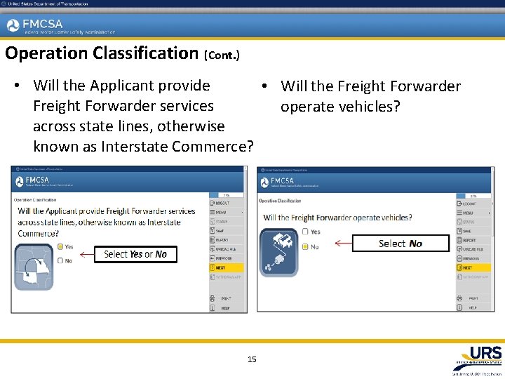 Operation Classification (Cont. ) • Will the Applicant provide • Will the Freight Forwarder