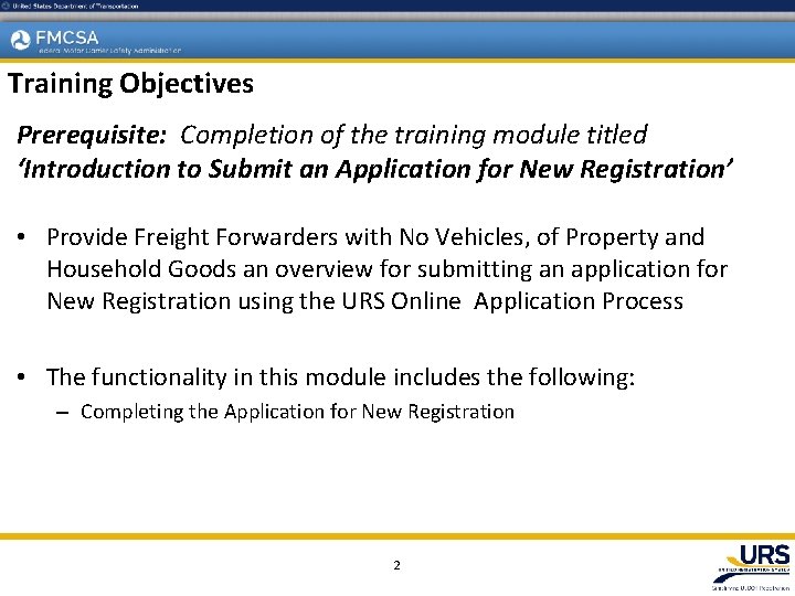 Training Objectives Prerequisite: Completion of the training module titled ‘Introduction to Submit an Application