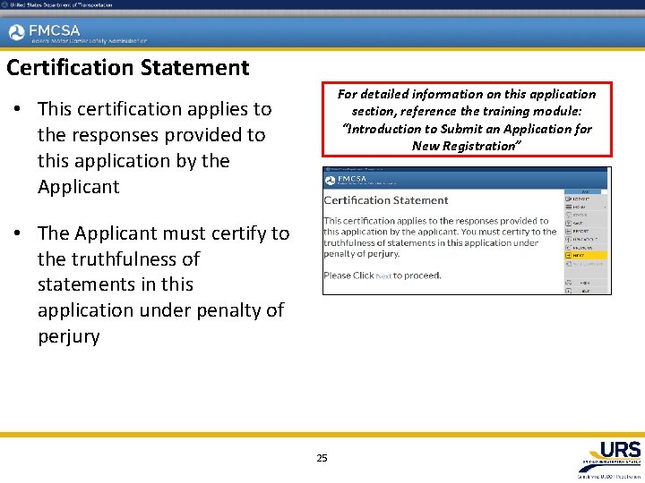 Certification Statement For detailed information on this application section, reference the training module: “Introduction