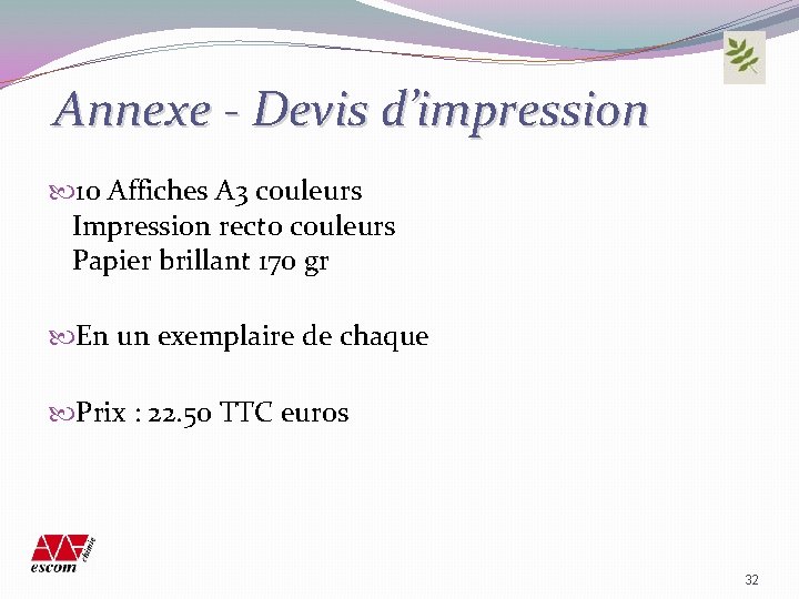 Annexe - Devis d’impression 10 Affiches A 3 couleurs Impression recto couleurs Papier brillant