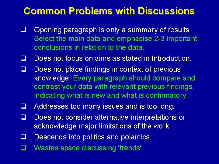 Common Problems with Discussions q Opening paragraph is only a summary of results. Select