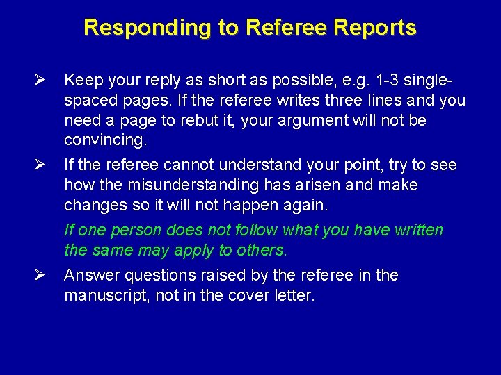 Responding to Referee Reports Ø Ø Ø Keep your reply as short as possible,