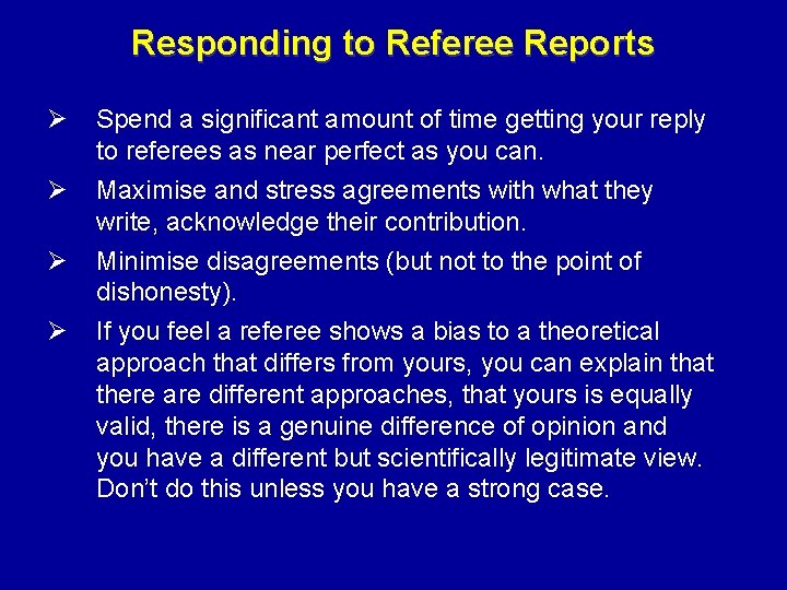 Responding to Referee Reports Ø Ø Spend a significant amount of time getting your