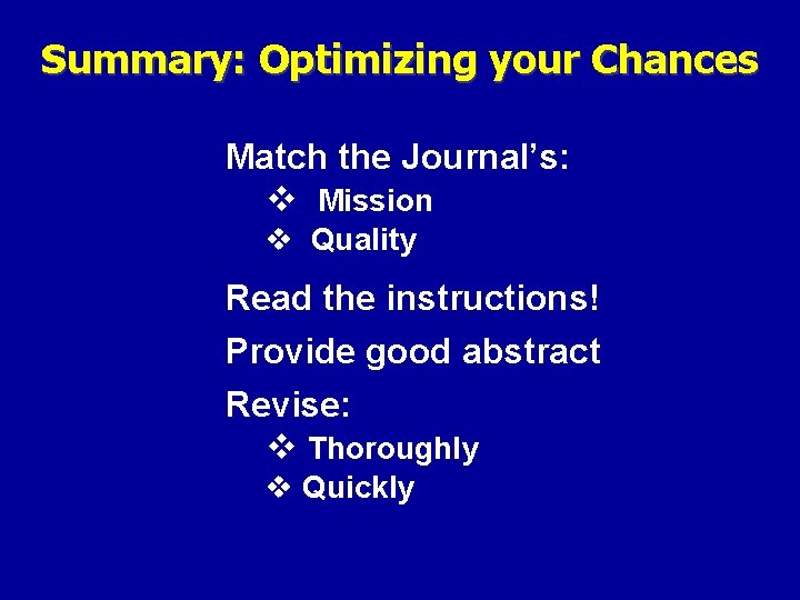 Summary: Optimizing your Chances Match the Journal’s: v Mission v Quality Read the instructions!