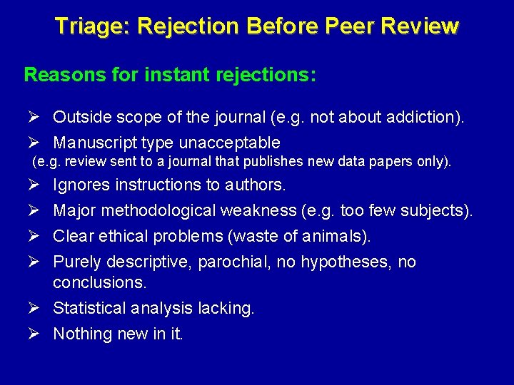 Triage: Rejection Before Peer Review Reasons for instant rejections: Ø Outside scope of the