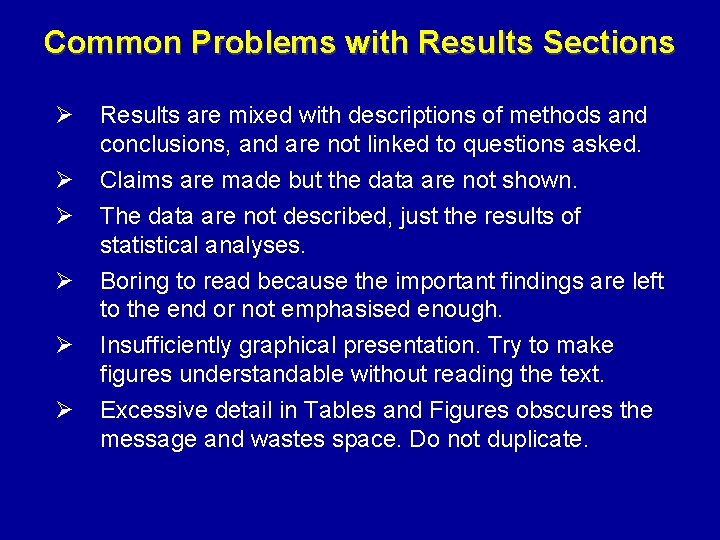 Common Problems with Results Sections Ø Ø Ø Results are mixed with descriptions of