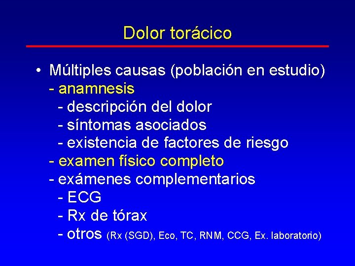 Dolor torácico • Múltiples causas (población en estudio) - anamnesis - descripción del dolor