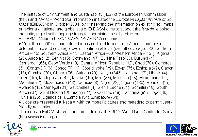 The Institute of Environment and Sustainability (IES) of the European Commission (Italy) and ISRIC The Institute of Environment and Sustainability (IES) of the European Commission (Italy) and ISRIC