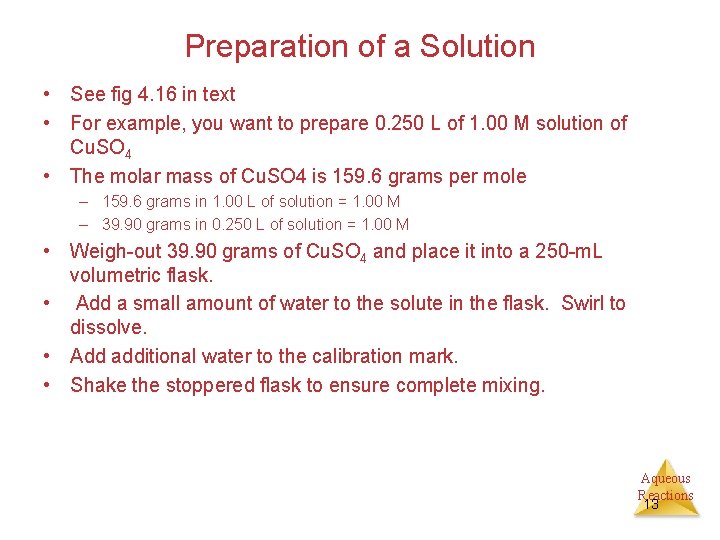Preparation of a Solution • See fig 4. 16 in text • For example,