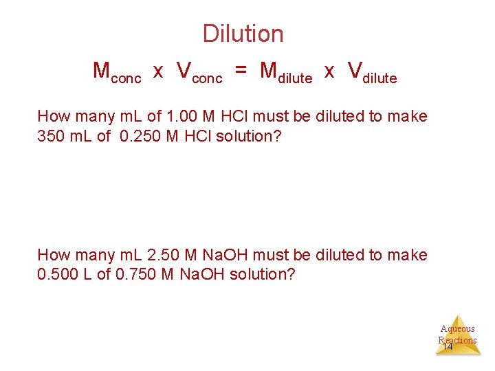 Dilution Mconc x Vconc = Mdilute x Vdilute How many m. L of 1.