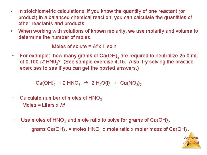  • In stoichiometric calculations, if you know the quantity of one reactant (or