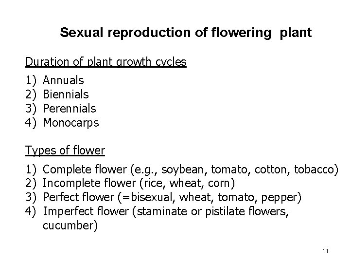 Sexual reproduction of flowering plant Duration of plant growth cycles 1) 2) 3) 4)