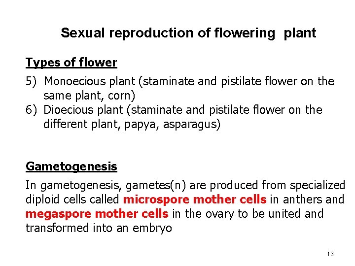 Sexual reproduction of flowering plant Types of flower 5) Monoecious plant (staminate and pistilate