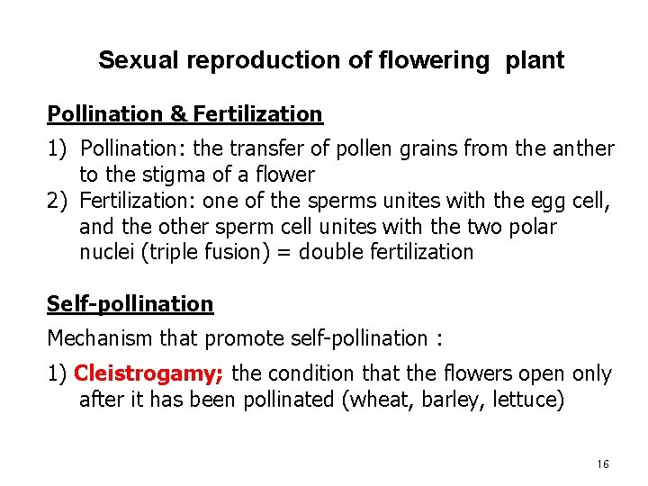Sexual reproduction of flowering plant Pollination & Fertilization 1) Pollination: the transfer of pollen