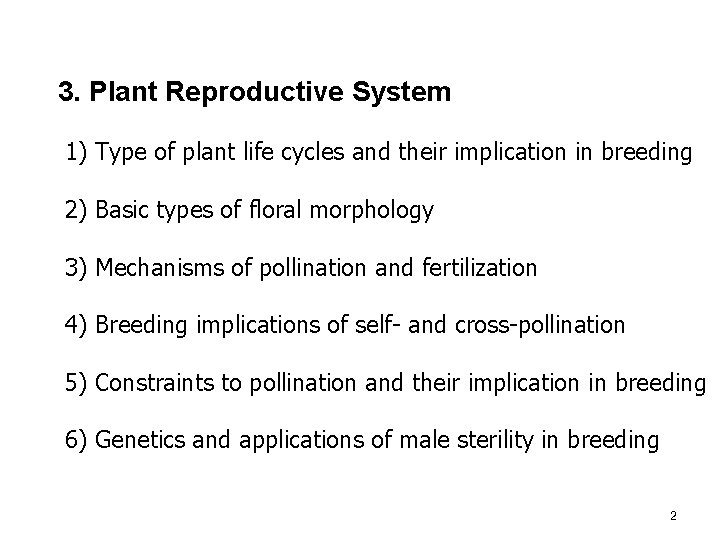 3. Plant Reproductive System 1) Type of plant life cycles and their implication in
