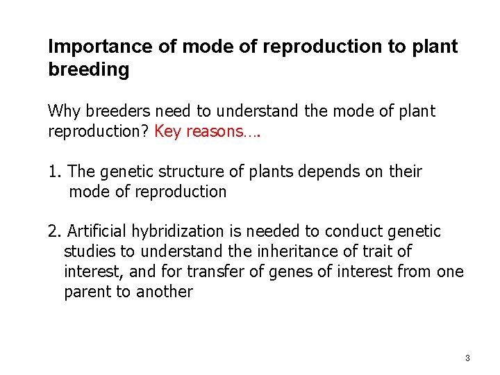 Importance of mode of reproduction to plant breeding Why breeders need to understand the