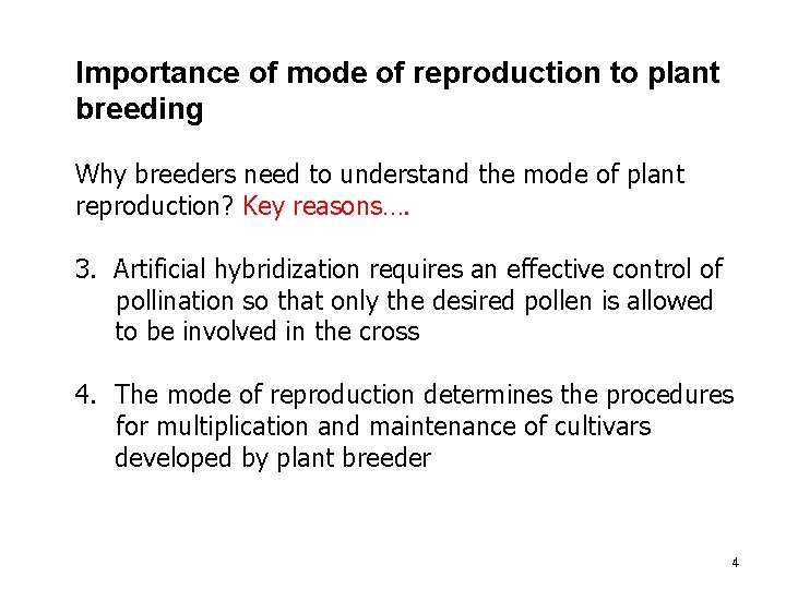 Importance of mode of reproduction to plant breeding Why breeders need to understand the