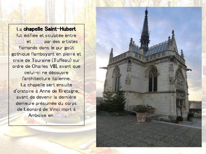 La chapelle Saint-Hubert fut édifiée et sculptée entre 1491 et 1496 par des artistes